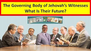 The Governing Body of Jehovah's Witnesses. What Is Their Future?