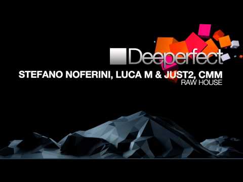 Stefano Noferini, Luca M & JUST2, CMM - Raw House (Original Mix)
