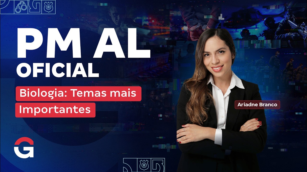 Concurso PM AL Oficial | Biologia: Temas mais Importantes | Ariadne Branco
