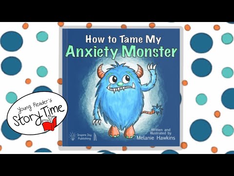 🔵🟠 KIDS BOOK READ ALOUD: HOW TO TAME MY ANXIETY MONSTER by Melanie  Hawkins | Story Time