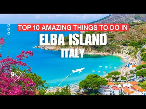 Top 10 Amazing Things to Do in Elba Island, Italy - Travel Video