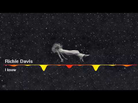 Richie Davis - I Know