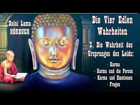 Die Vier edlen Wahrheiten 3 Die Wahrheit des Ursprunges des Leids ( Dalai Lama Hörbuch )