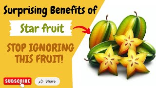 Why Doctors Love Star Fruit! Benefits That Will Blow Your Mind!