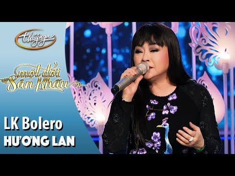 Hương Lan | LK Tuyệt Phẩm Bolero | Live Show - Một Đời Sân Khấu