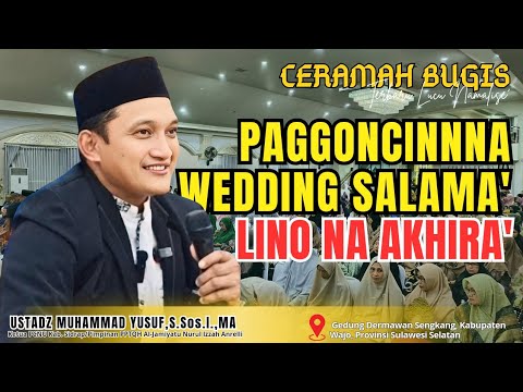 CERAMAH BUGIS TERBARU LUCU NAMALISE' || USTADZ MUHAMMAD YUSUF,S.Sos.I.,MA || KUNCI KESELAMATAN