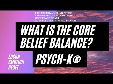 What is the Core belief balance in PSYCH-K®!