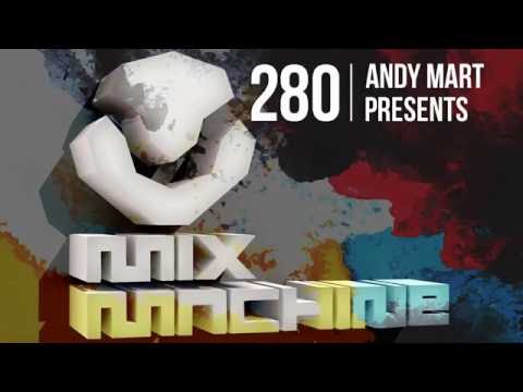 Andy Mart - Mix Machine 280 (21 July 2016)