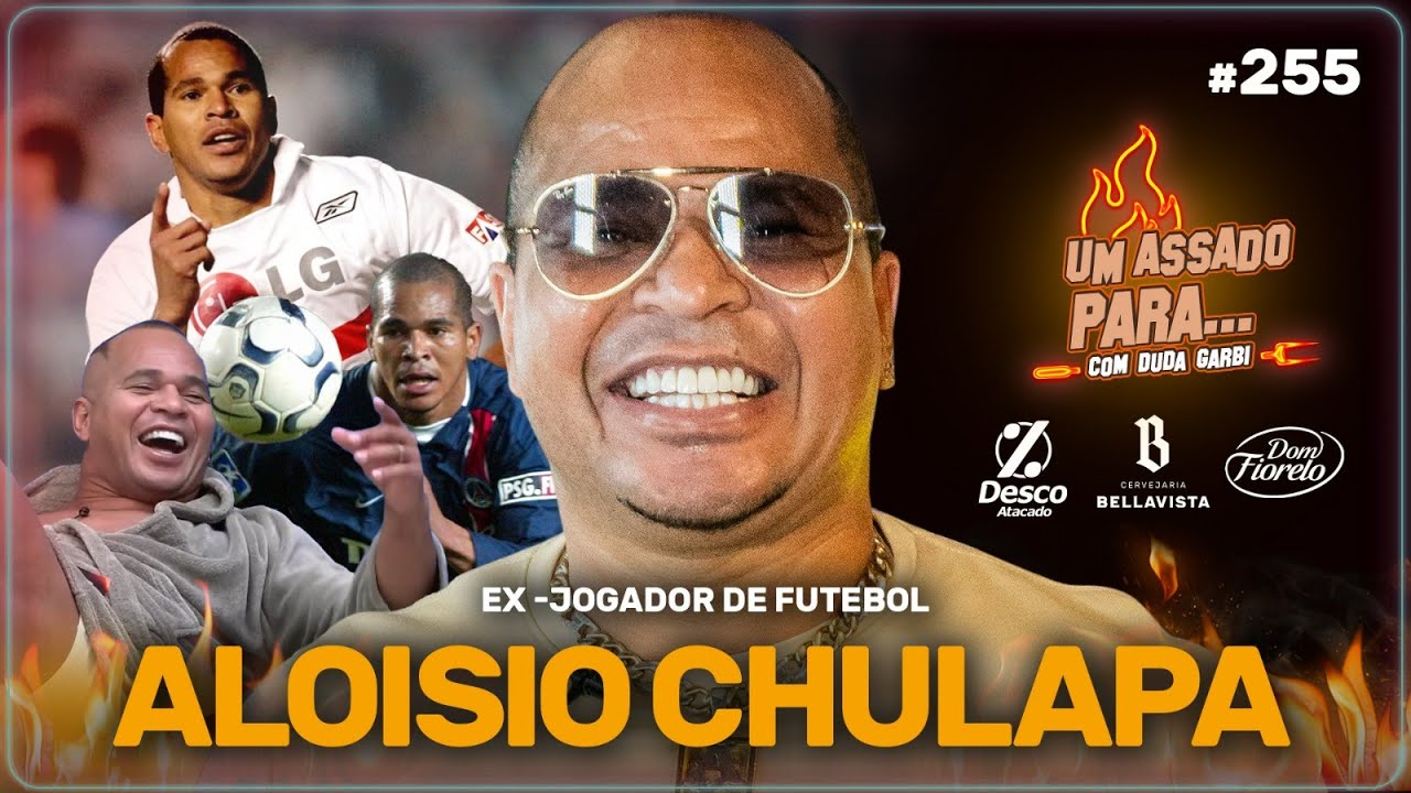 UM ASSADO PARA... ALOISIO CHULAPA | #255