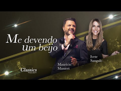 Maurício Manieri feat Ivete Sangalo - Me Devendo Um Beijo (DVD Classics Ao Vivo)