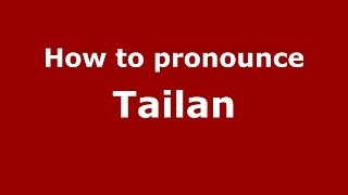 How to pronounce Tailan