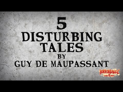 5 Disturbing Tales by Guy de Maupassant