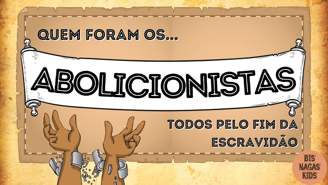 QUEM FORAM os ABOLICIONISTAS NO BRASIL? - História da Abolição da Escravatura no Brasil (História)