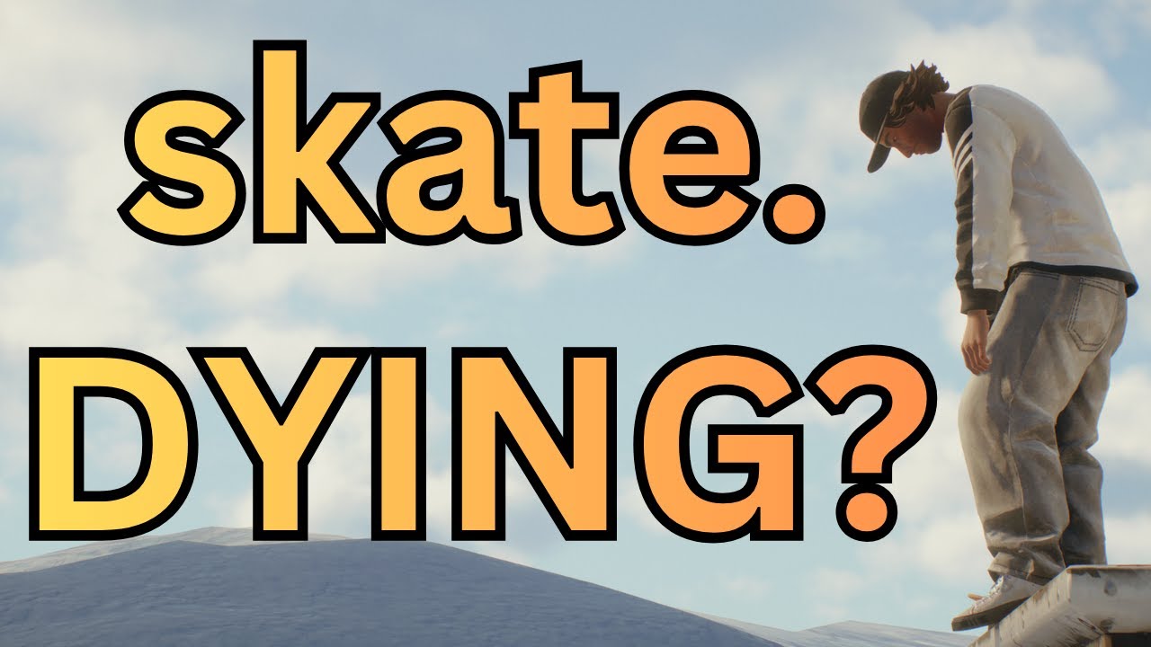 Skate. Is Dying Already....