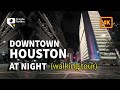 Downtown Houston at night  -  walking tour - 4K