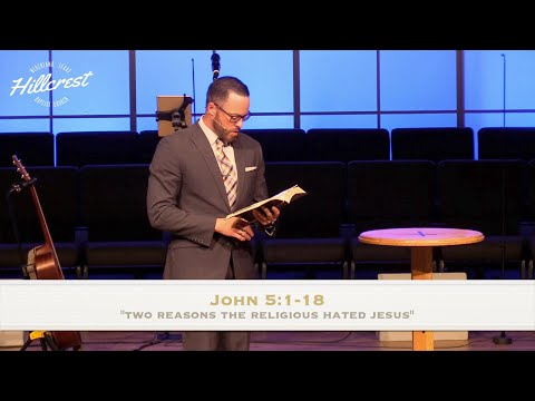 “Two Reasons the Religious Hated Jesus" - John 5:1-18 (4.10.22) - Dr. Jordan N. Rogers