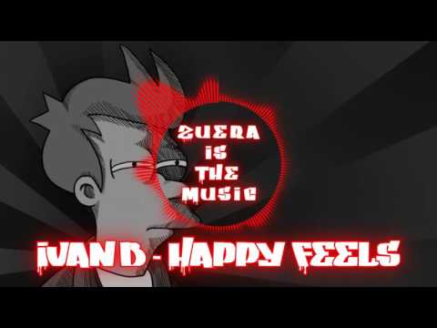 Ivan B- Happy Feels [ Zuera Is The Music ] - Música Da Intro #3