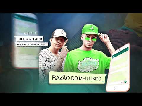 MC DLL E FARO - RAZÃO DO MEU LIBIDO - MÚSICA NOVA