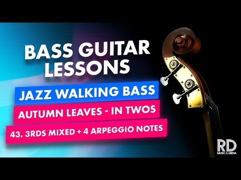43. Jazz Bass 'Walking in Twos' - Autumn Leaves (3rds Mixed + 4 Arpeggio Notes)