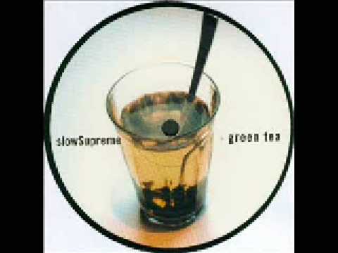 Slow Supreme - Green Tea (Original Mix)