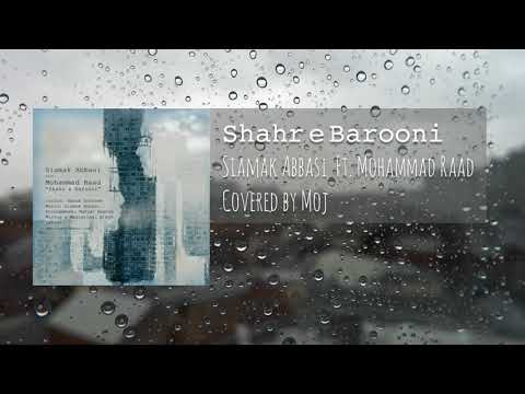 Shahr e Barooni - Siamak Abbasi (Covered by Moj) |  شهر بارونی - سیامک عباسی (کاور)