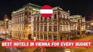 The Absolute Best Hotels in Vienna for Every Budget!