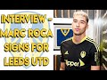 Interview - Marc Roca Joins Leeds United