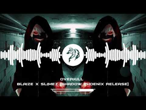 Blaize x Slimez - Overkill (Shadow Phoenix Exclusive)