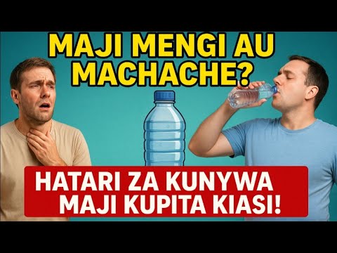 Maji mengi au kidogo? Fahamu maajabu ya maji mwilini