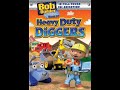 Bob The Builder Ready Steady Build Heavy Duty Diggers 2010 Video