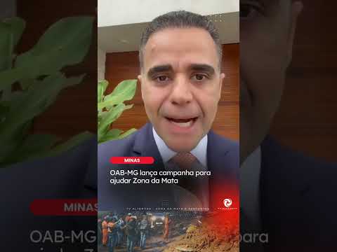 OAB MG lança campanha para ajudar Zona da Mata