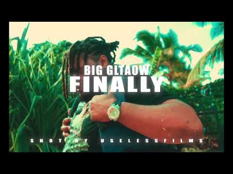BIG GLTAOW - FINALLY (shot by @uselessfilms_ )