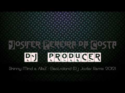 Skinny Mind & Allixz - Electroland (Dj Josiifer Remix 2012)