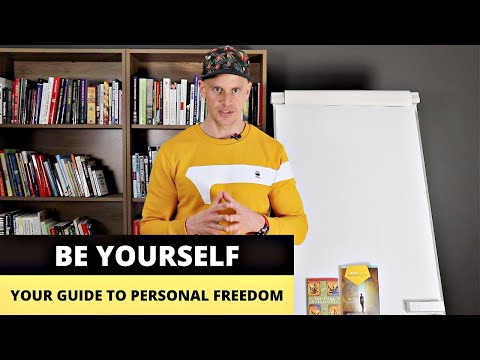 Be Yourself: Your Guide To Personal Freedom