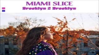 Miami Slice - Step Into Me