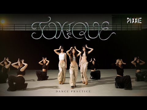 PiXXiE - TOXIQUE | DANCE PRACTICE (STILL VER.)