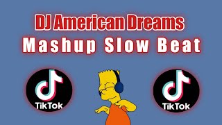 Download lagu DJ American Dreams Mashup Slow Beat Tiktok Version mp3 Download lagu DJ American Dreams Mashup Slow Beat Tiktok Version mp3