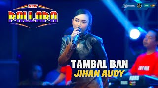 Download lagu TAMBAL BAN  || JIHAN AUDY || NEW PALLAPA || RAMAYANA SOUND SYSTEM mp3