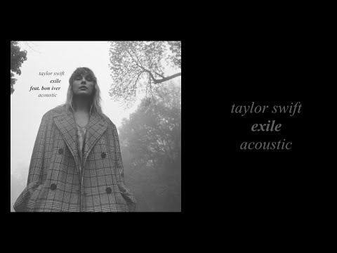 Taylor Swift - Exile (feat. Bon Iver) [Acoustic]