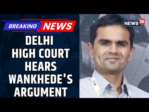 Sameer Wankhede Vs Aryan Khan: Delhi High Court Hears Wankhede's Argument | Bollywood | News18