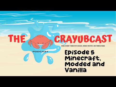 CrayubCast - Episode 5 - Minecraft, Modded and Vanilla