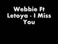 Webbie Ft Letoya - I Miss You