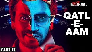 Qatl-E-Aam Full Song (Audio) | Raman Raghav 2.0 | Nawazuddin Siddiqui | Anurag Kashyap | Ram Sampath
