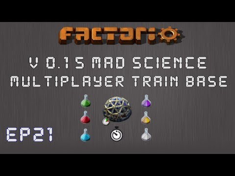 Factorio 0.15 Mad Science Ep 21: The Wager! - Multiplayer Train Base, Let's Play,Gameplay