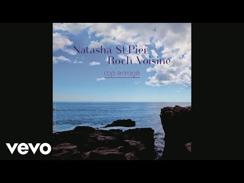 Natasha St-Pier, Roch Voisine - Cap enragé (Audio)