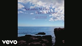 Natasha St-Pier, Roch Voisine - Cap enragé (Audio)