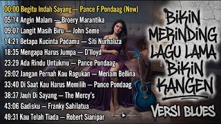 Download lagu  MERINDING LAGU LAMA BIKIN KANGEN-LAGU SANTAI BLUES INDONESIA mp3