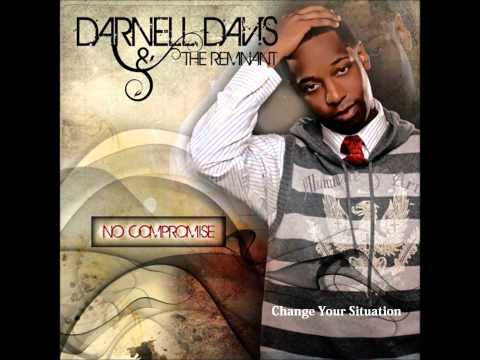 Darnell Davis & The Remnant - Change Your Situation