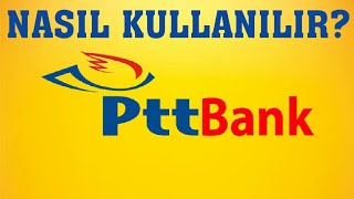 Ptt Bank Nasıl Kullanılır?