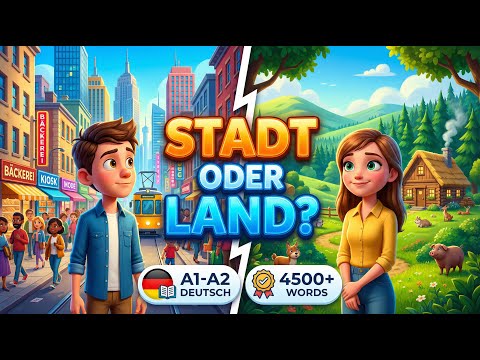 A1-A2 German: City vs. Country Life!